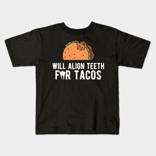 Orthodontist - Will align teeth for tacos Kids T-Shirt